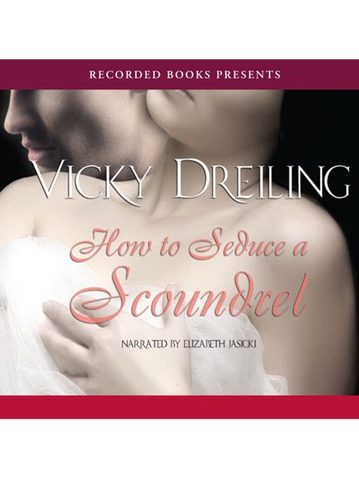 Title details for How to Seduce a Scoundrel by Vicky Dreiling - Available